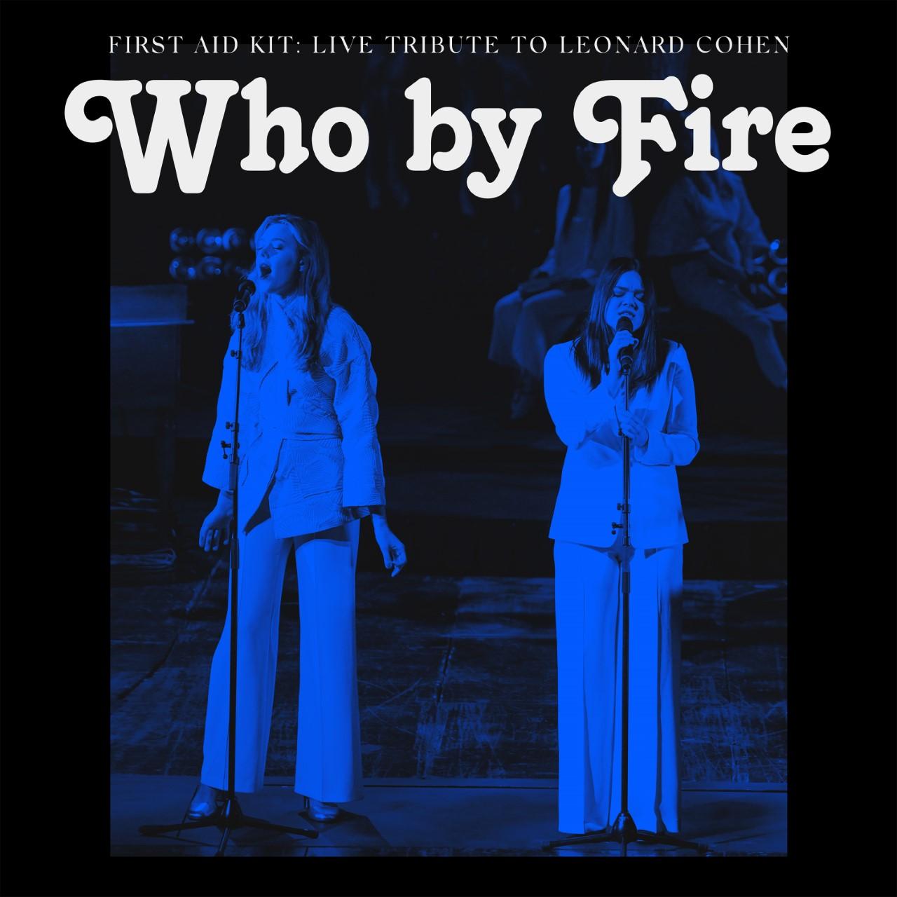 First Aid Kit - Who by Fire - Live Tribute to Leonard Cohen - Double Lp