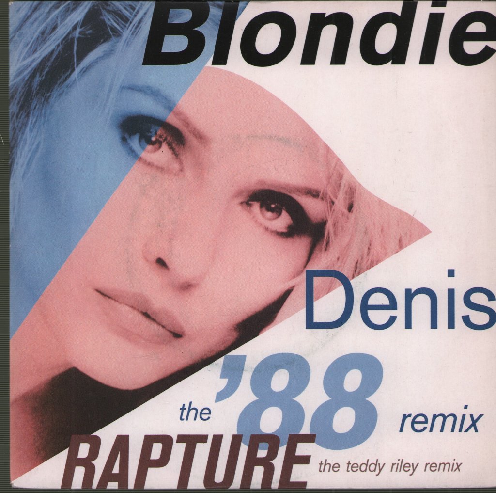 Blondie - Denis (The '88 Remix) / Rapture (The Teddy Riley Remix) - 7 Inch
