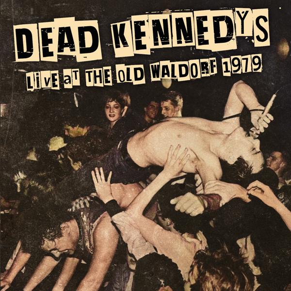 Dead Kennedys - Live At the Old Waldorf 1979 - Cd