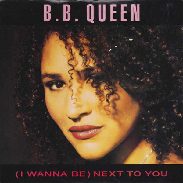B.b.queen - I Wanna Be Next To You - 7 Inch
