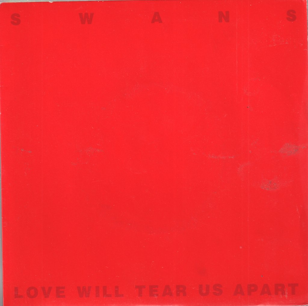 Swans - Love Will Tear Us Apart - 7 Inch