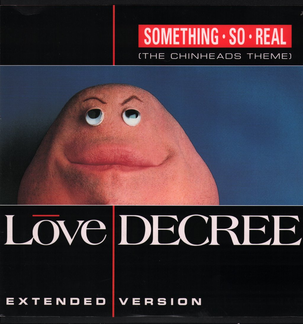 Love Decree - Something So Real (The Chinheads Theme) (Extended Version) - 12 Inch