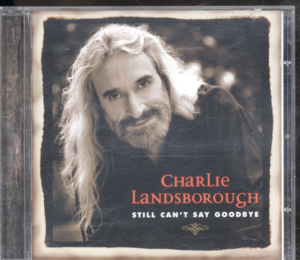 Charlie Landsborough - Still Can't Say Goodbye - Cd