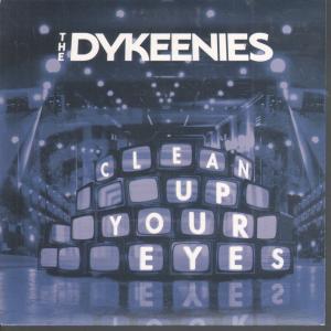 Dykeenies - Clean Up Your Eyes - 7 Inch