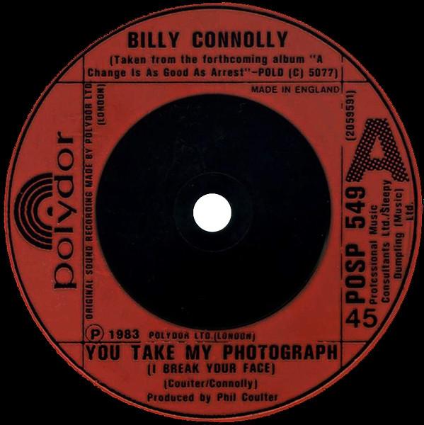 Billy Connolly - You Take My Photograph (I Break Your Face) - 7 Inch