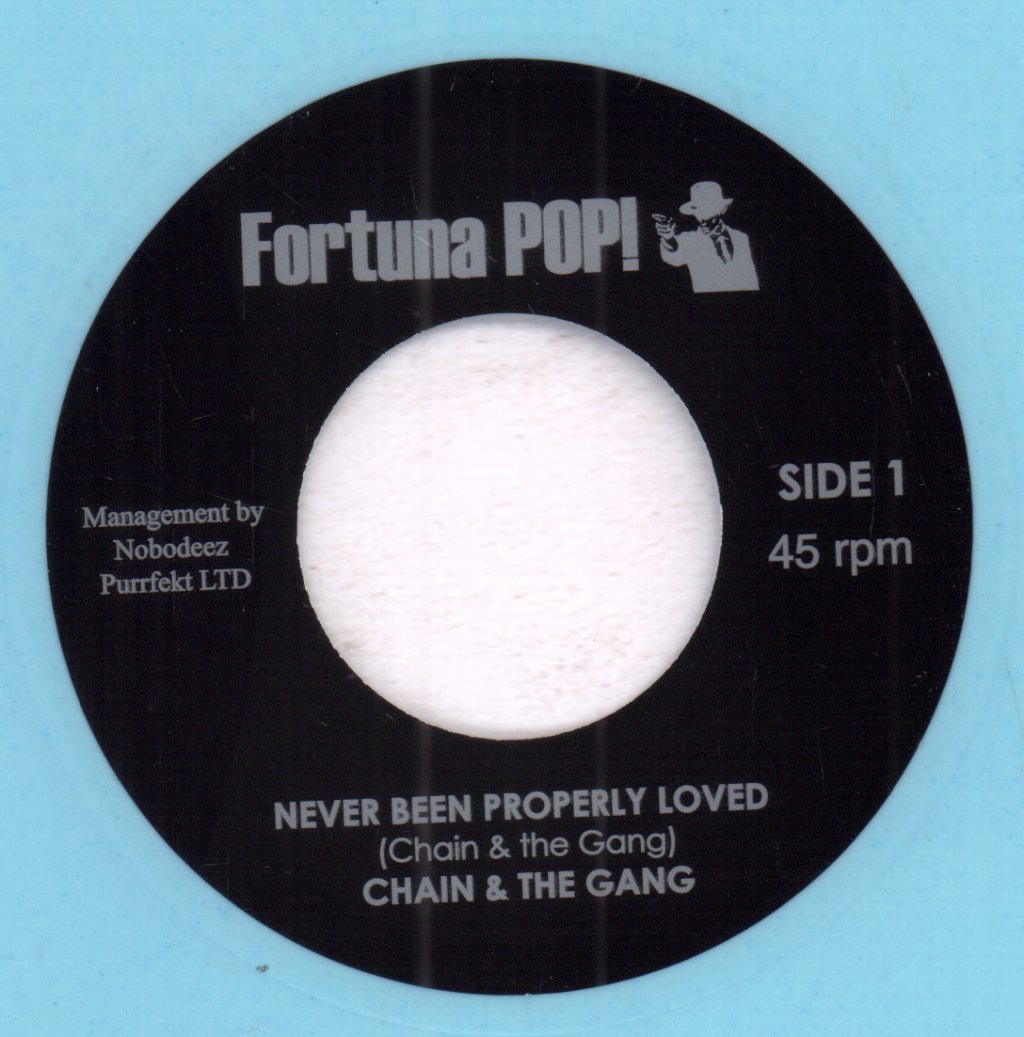Chain And The Gang - Never Been Properly Loved - 7 Inch