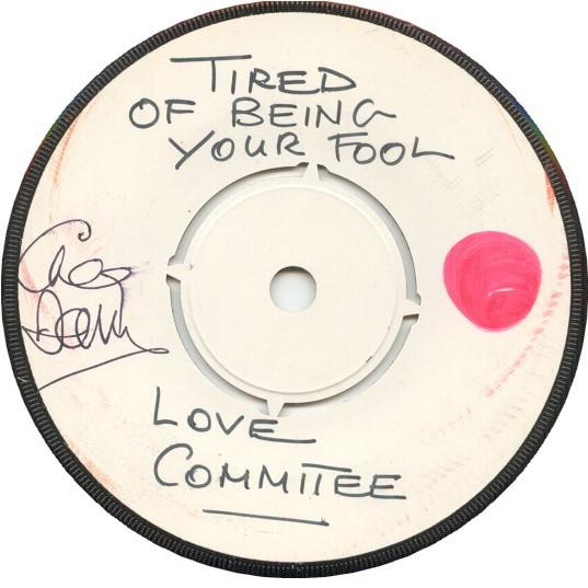 Love Committee - Tired Of Being Your Fool - 7 Inch