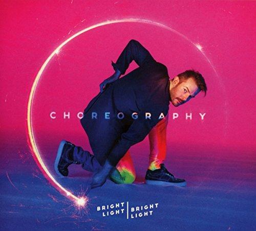 Bright Light Bright Light - Choreography - Cd
