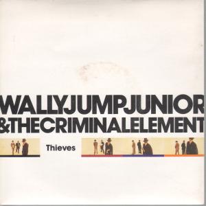 Wally Jump Jr And The Criminal Element - Thieves - 7 Inch
