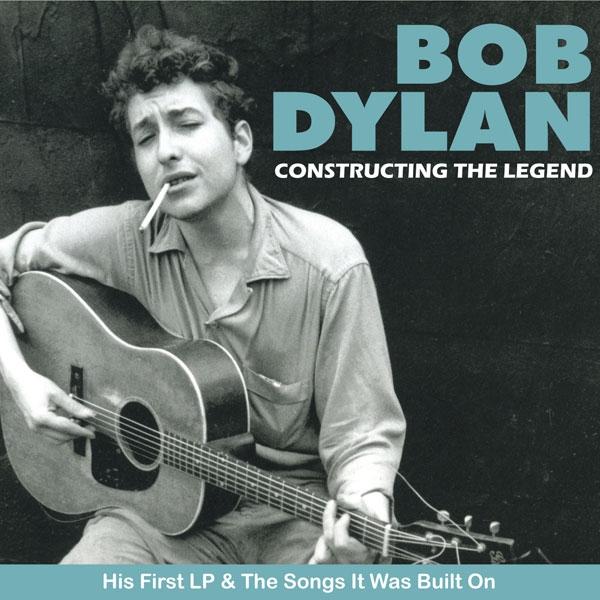 Bob Dylan - Constructing the Legend (His First LP & the Songs It Was Built On) - Cd