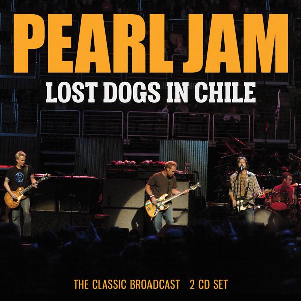 Pearl Jam - Lost Dogs In Chile (2cd) - Double Cd