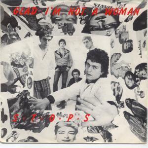 Stops - Glad I'm Not A Woman - 7 Inch