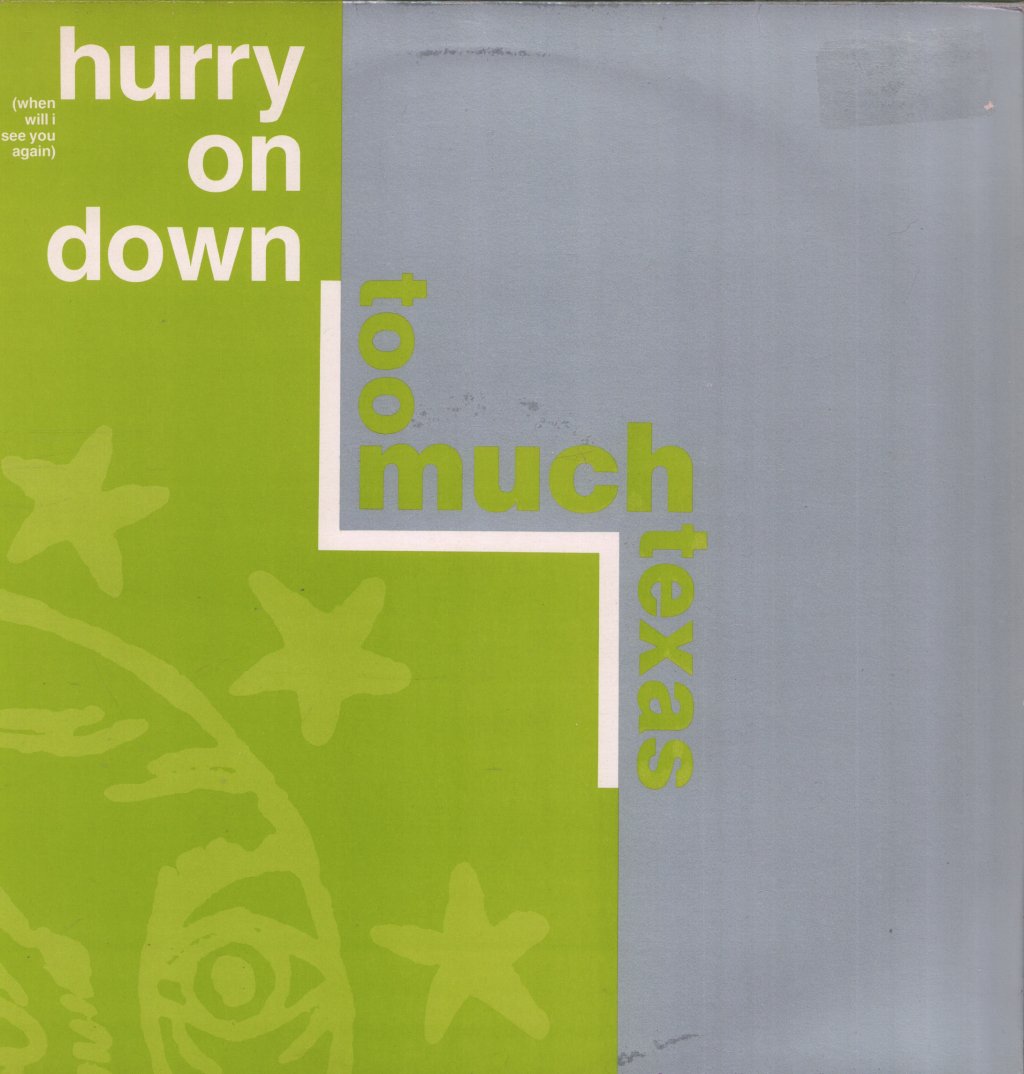 Too Much Texas - Hurry On Down - 12 Inch