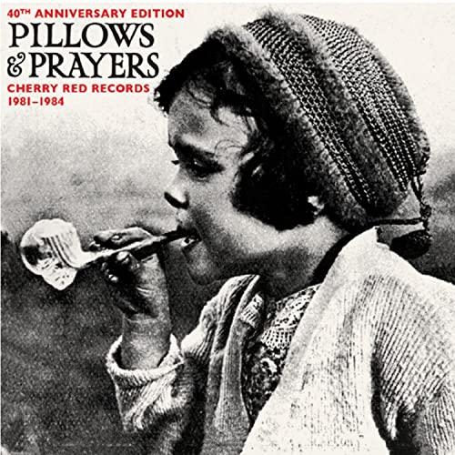 Various Artists - Pillows and Prayers (Cherry Red Records 1982-1983) - Triple Cd