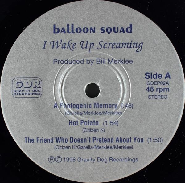 Balloon Squad - I Wake Up Screaming - 7 Inch