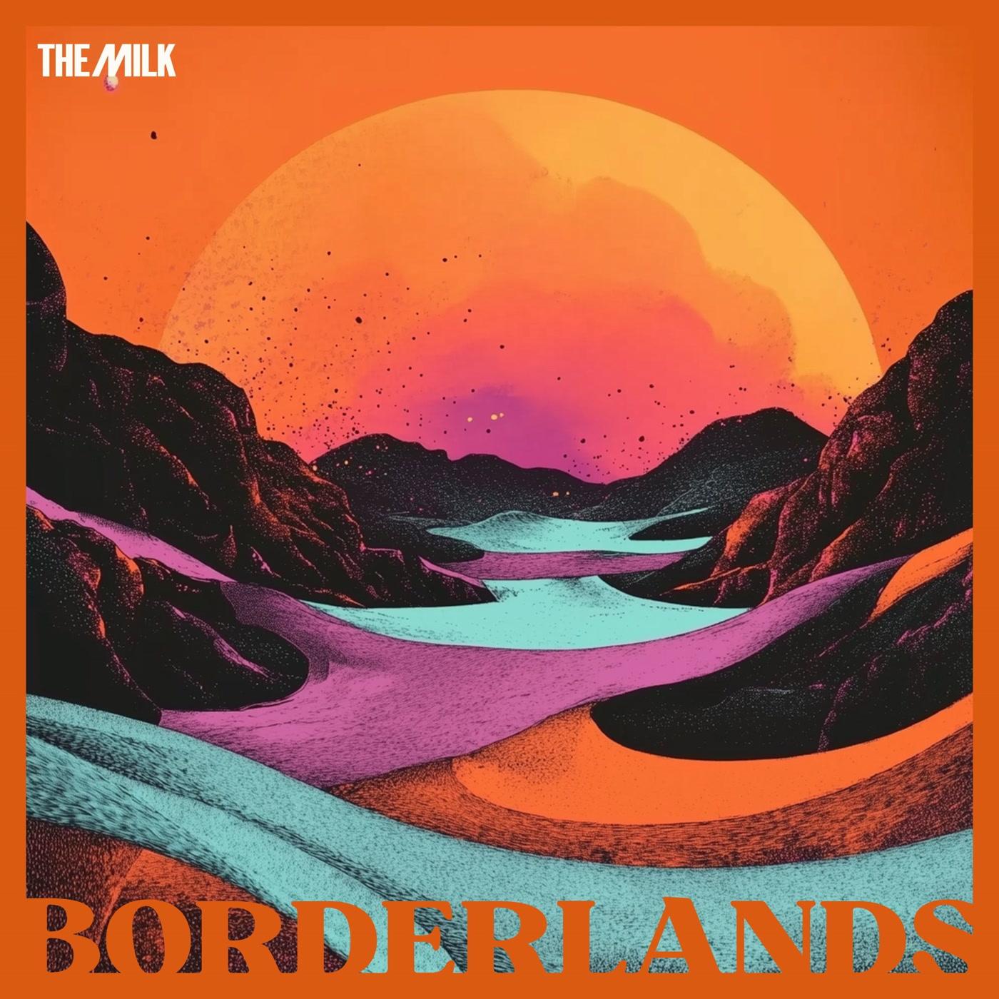 Milk - Borderlands - Lp