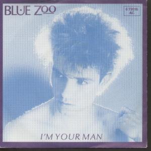 Blue Zoo - I'm Your Man - 7 Inch