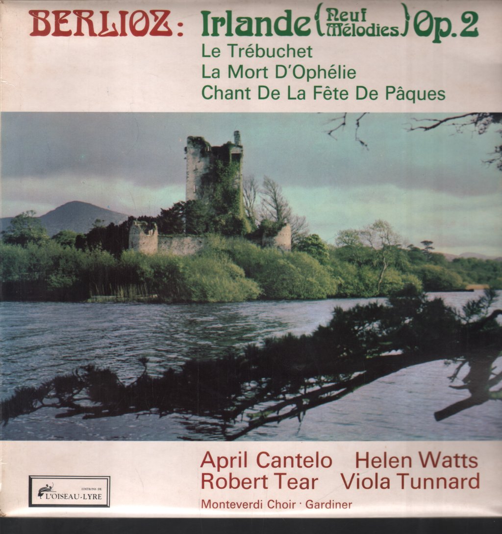 April Cantelo / Helen Watts / Robert Tear / Viola Tunnard / Monteverdi Choir - Berlioz - Irlande - Neuf Mélodies Op. 2 / Le Trébuchet / La Mort D'Ophélie / Chant De La Fête De Pâques - Lp