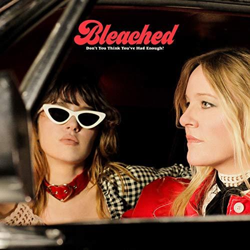 Bleached - Don't You Think You've Had Enough? - Lp