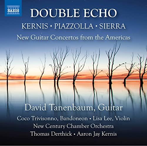 David Tanenbaum - Kernis, Piazzolla, Sierra: Double Echo - New Guitar Concertos From the Americas - Cd