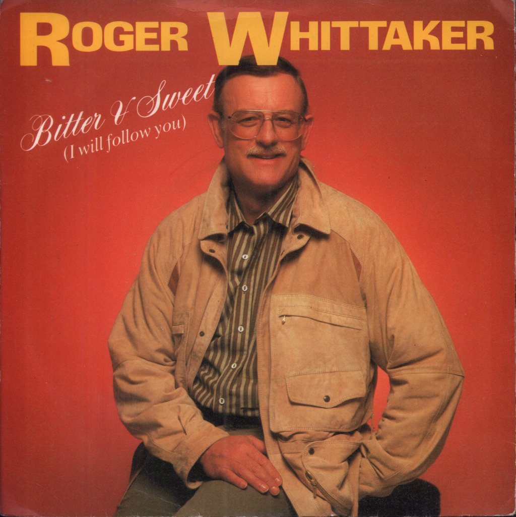 Roger Whittaker - Bitter & Sweet (I Will Follow You) - 7 Inch