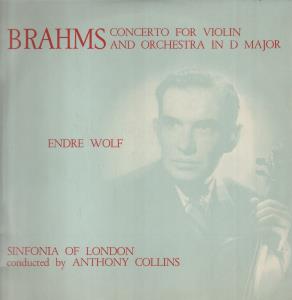 Endre Wolf / Anthony Collins / Sinfonia Of London - Brahms - Concerto For Violin And Orchestra In D Major - Lp
