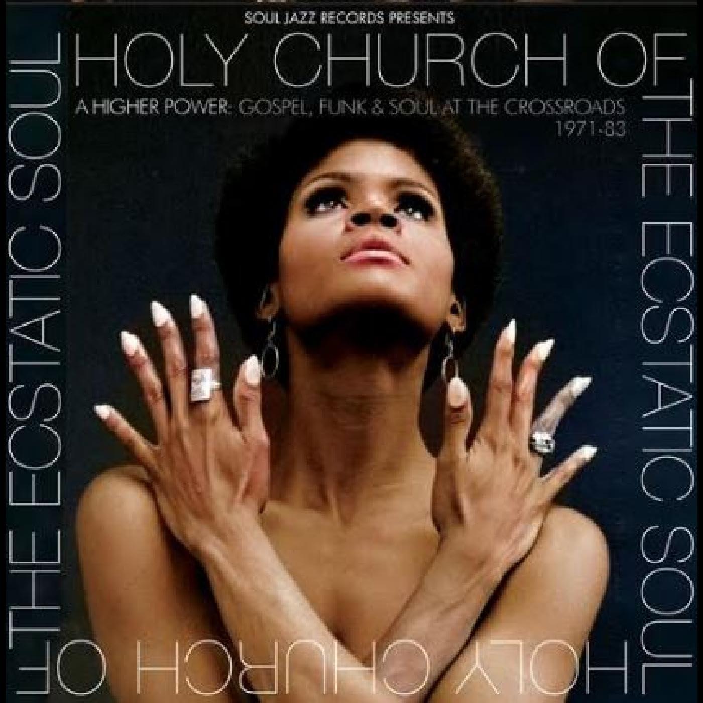Various Artists - Holy Church of the Ecstatic Soul: A Higher Power: Gospel, Funk & Soul At the Crossroads 1971-83 - Double Lp