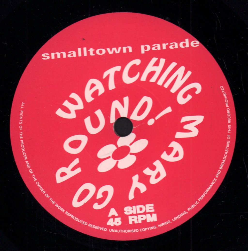 Smalltown Parade - Watching Mary Go Round - 7 Inch