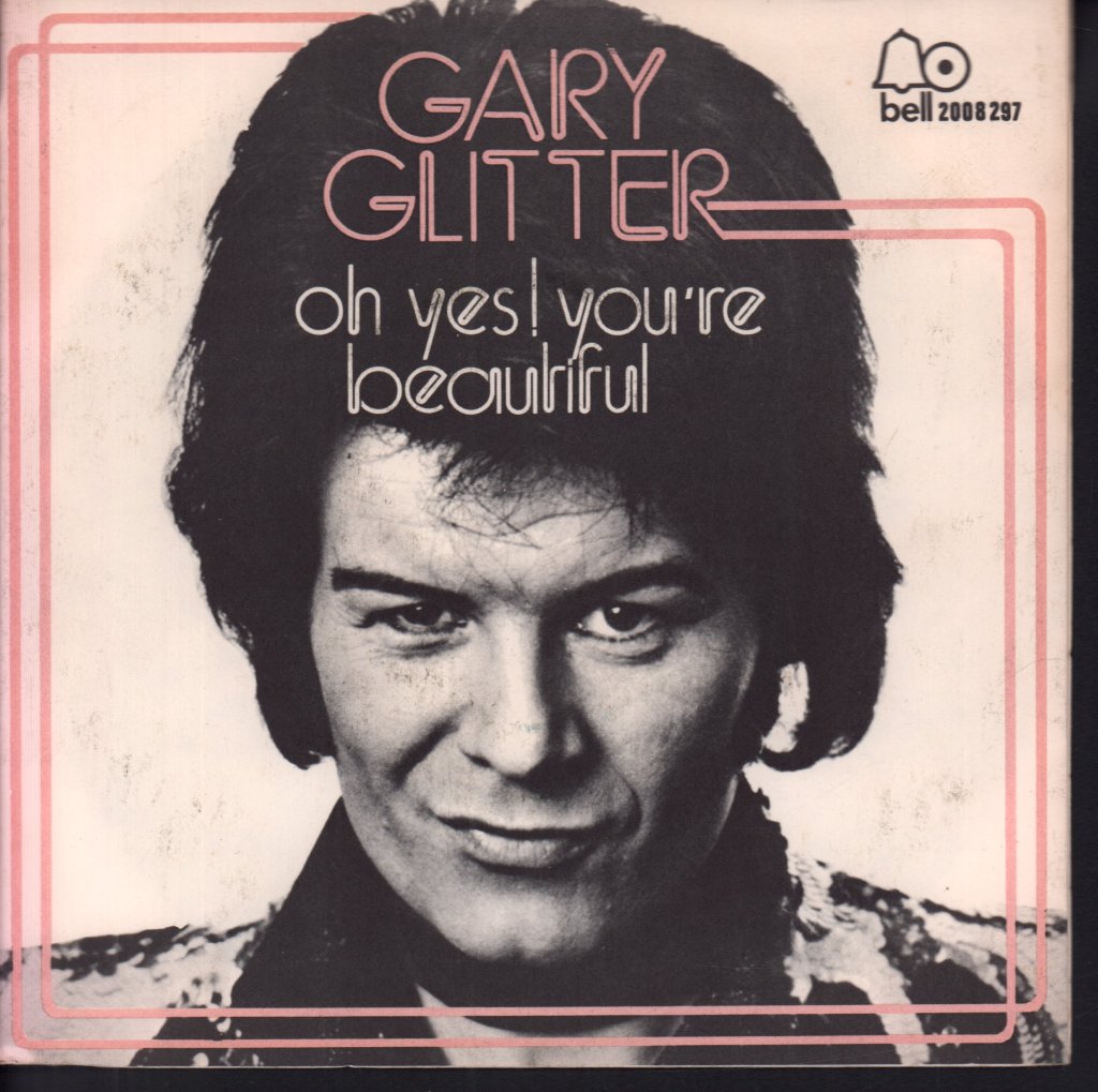 Gary Glitter - Oh Yes ! You're Beautiful - 7 Inch