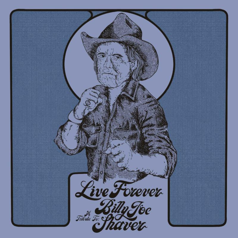 Various Artists - Live Forever: A Tribute To Billy Joe Shaver - Cd