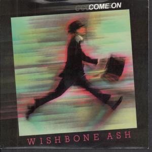 Wishbone Ash - Come On - 7 Inch