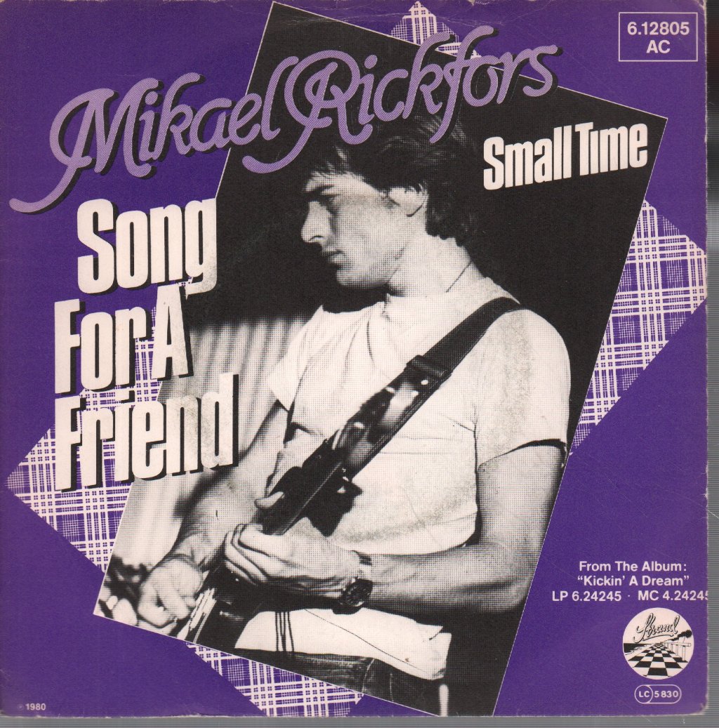 Mikael Rickfors - Song For A Friend - 7 Inch