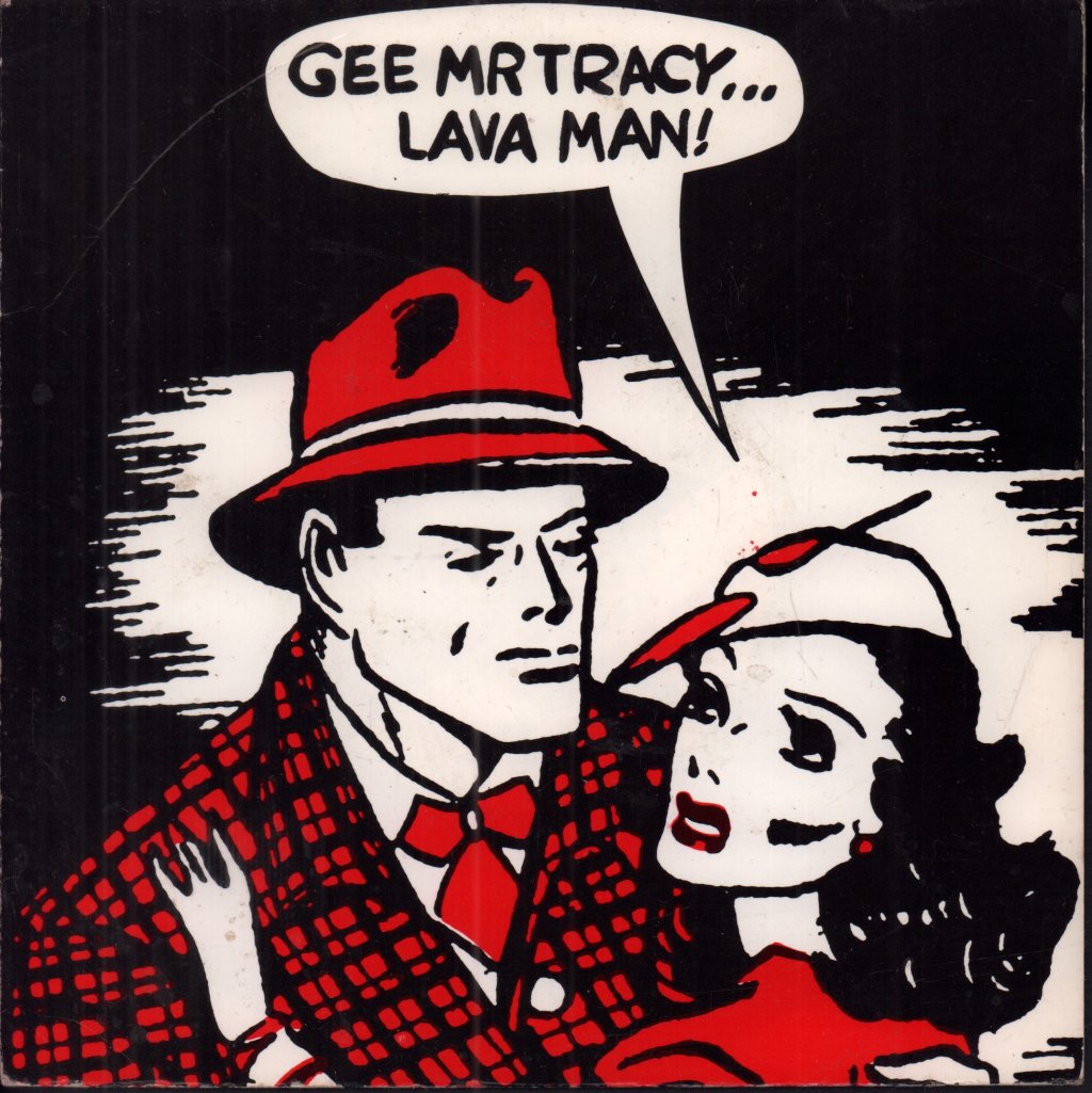 Gee Mr Tracy - Lava Man - 7 Inch