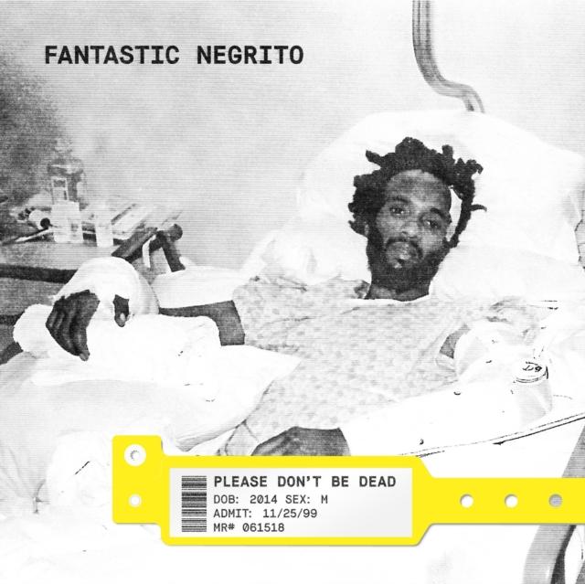 Fantastic Negrito - Please Don't Be Dead - Cd