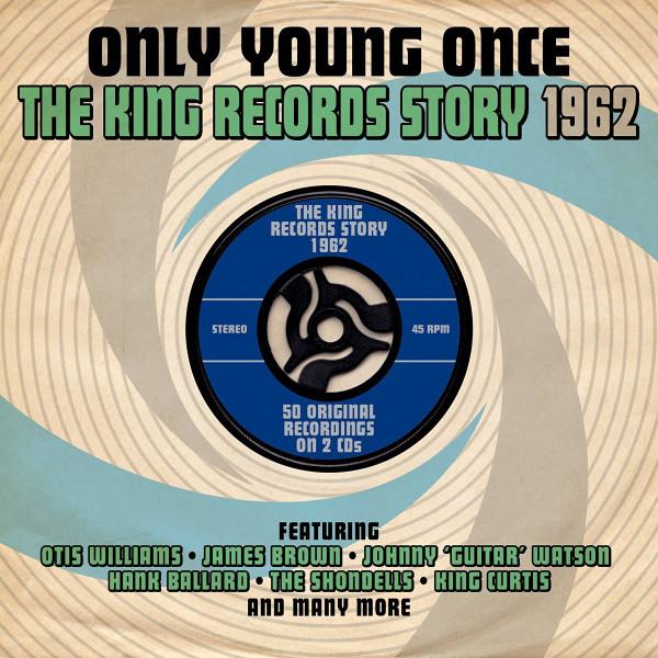 Various Artists - Only Young Once - the King Records Story 1962 - Double Cd