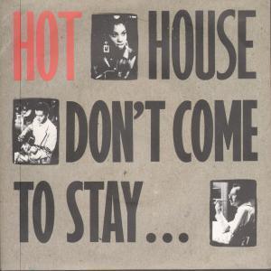 Hot House - Don't Come To Stay - 7 Inch