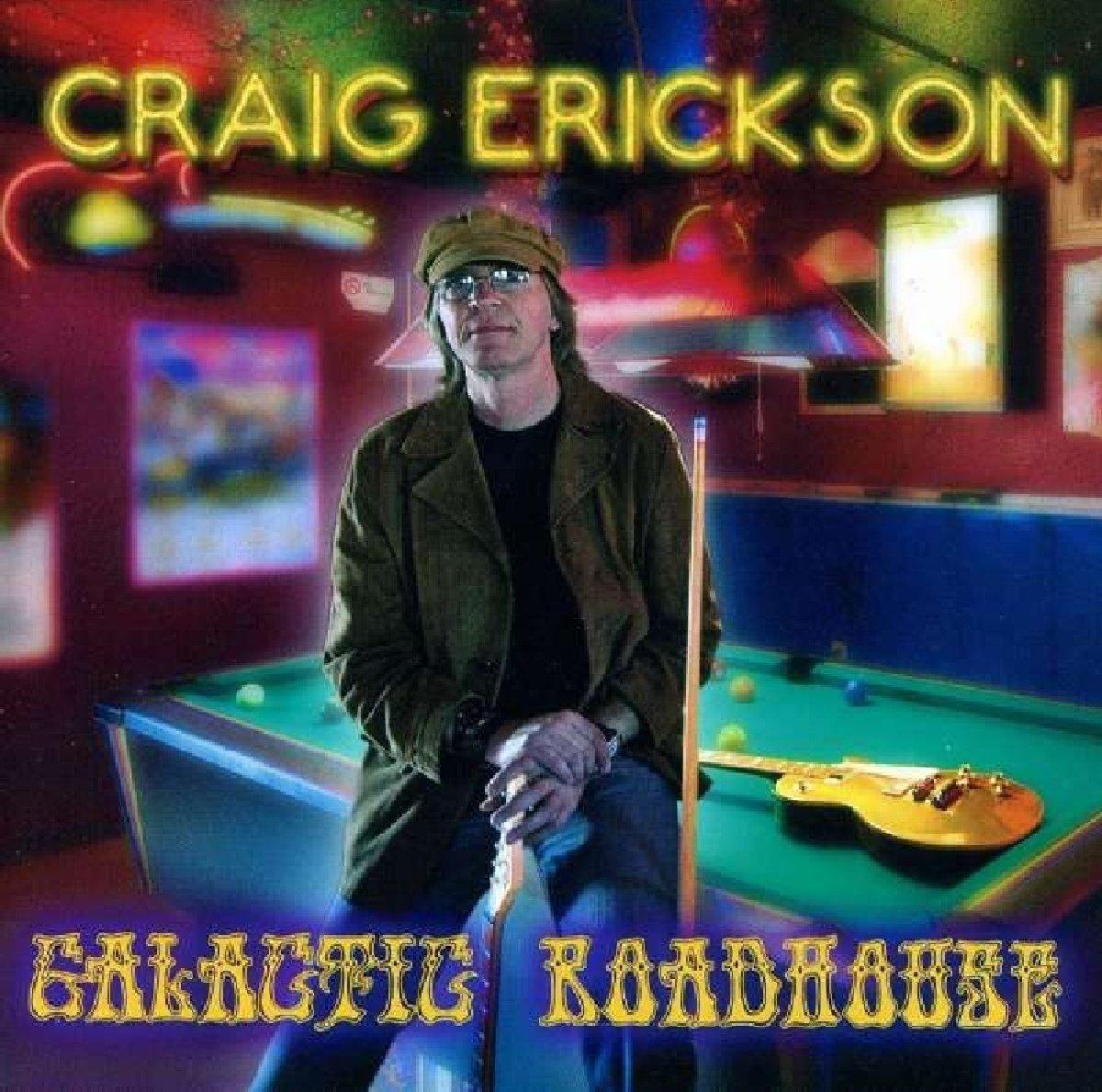 Craig Erickson - Galactic Roadhouse - Cd