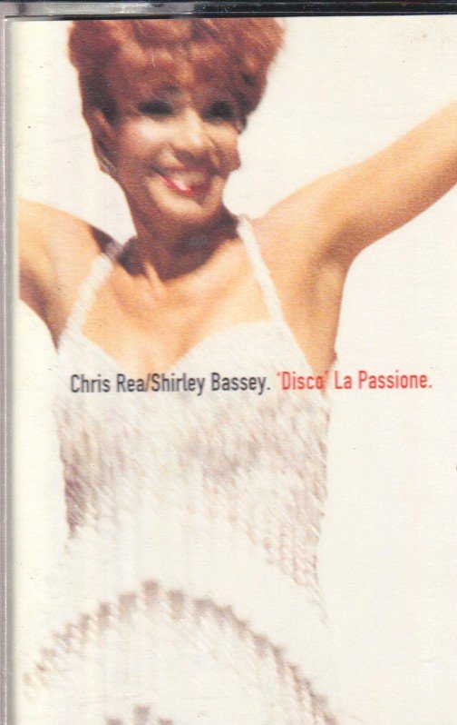 Chris Rea/Shirley Bassey - 'Disco' La Passione - Cassette