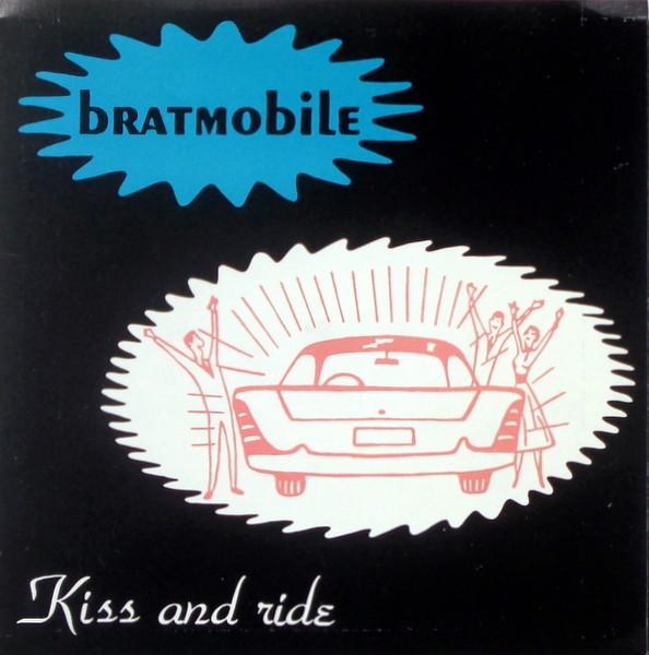 Bratmobile - Kiss And Ride - 7 Inch