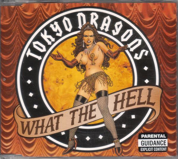 Tokyo Dragons - What The Hell - Cd