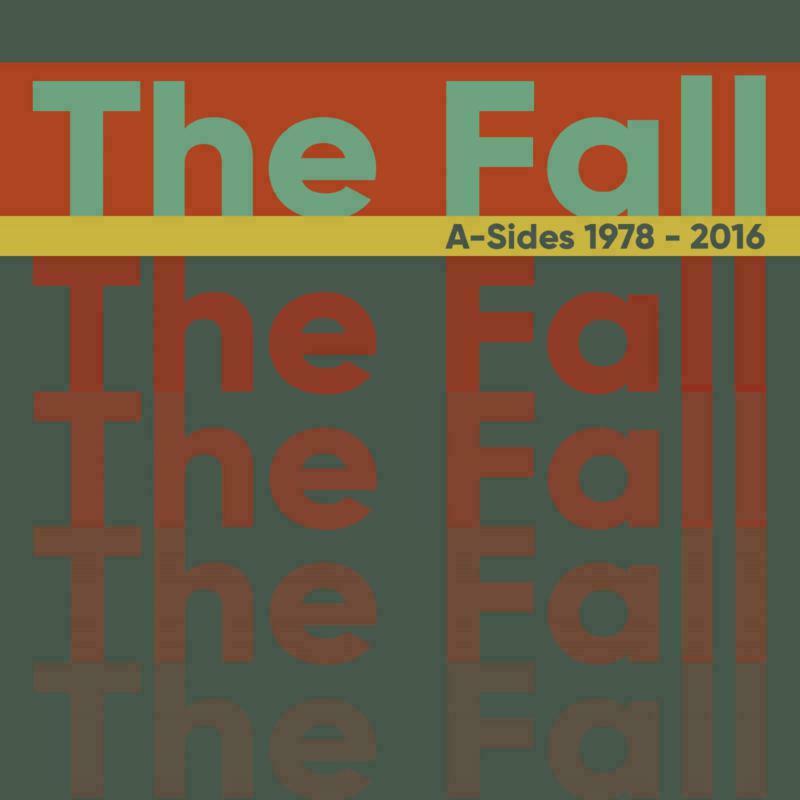 Fall - A-Sides 1978-2016 - Triple Cd