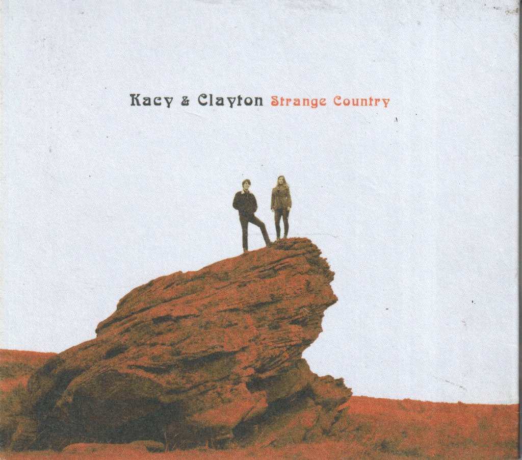 Kacy & Clayton - Strange Country - Cd
