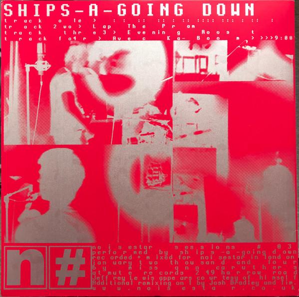 Ships-A-Going Down / Charlottefield - Noisestar Sessions #03 / #04 - 12 Inch