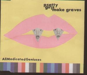 Pretty Girls Make Graves - All Medicated Geniuses - Cd