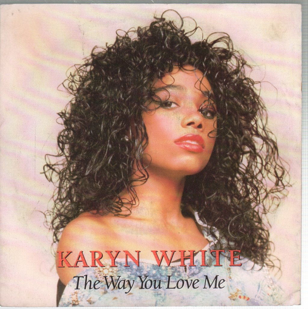 Karyn White - Way You Love Me - 7 Inch