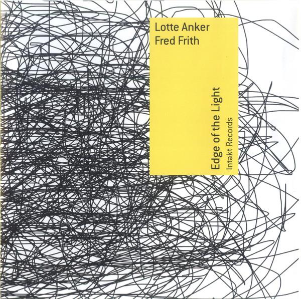 Lotte Anker, Fred Frith - Edge Of The Light - Cd