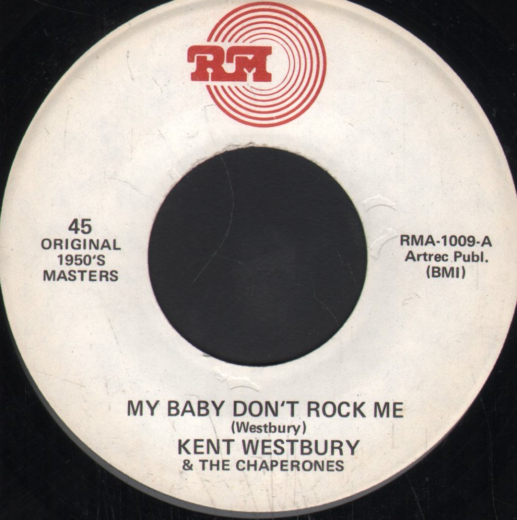 Kent Westbury And The Chaperones - My Baby Don't Rock Me - 7 Inch