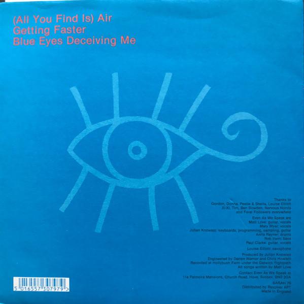 Even As We Speak - Blue Eyes Deceiving Me - 7 Inch