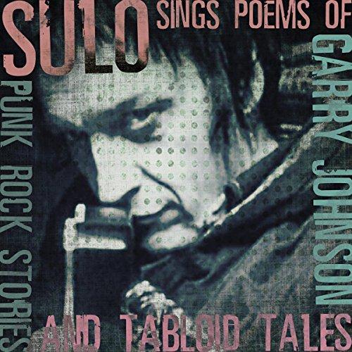 Sulo - Sings the Poems of Garry Johnson : Punk Rock Stories & Tabloid Tales - Cd