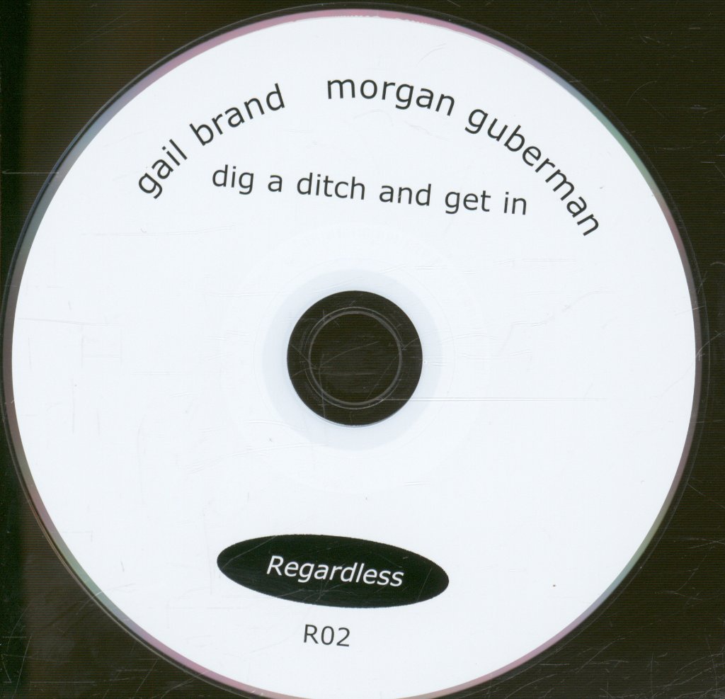 Gail Brand & Morgan Guberman - Dig A Ditch And Get In - Cd